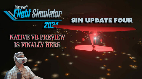 SIM UPDATE 4 VR NIGHT FLIGHT INITIAL REVIEW CAPSLOCK! MSFS2024