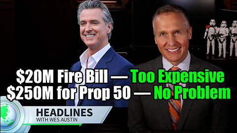 Newsom Vetoes $20M Fire Prevention Citing Cost, Spends $250M on Prop. 50