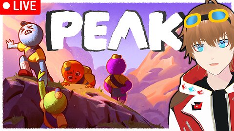 【PEAK】Rumble Premium Peak Multiplayer Stream 【VTUBER/VRUMBLER】