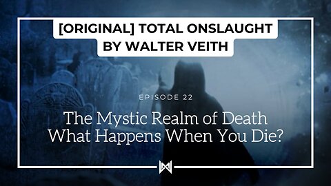 Total Onslaught – 222 The Mystic Realm of Death by Walter Veith