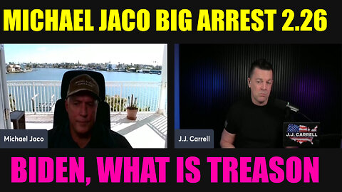 Michael Jaco BIG ARREST 2.27.25 🔥 Biden, What is TREASON > Everything is a LIE 🔥 X22 REPORT, JUAN O SAVIN