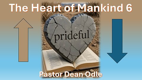 The Heart of Mankind (Part 6: Pride)
