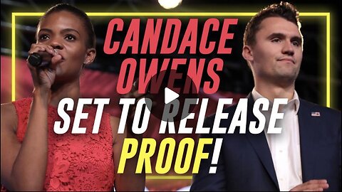Candace Owens Set To Release PROOF That Charlie Kirk Feared For His Life