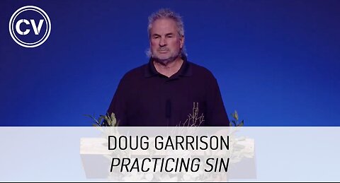 Practicing Sin - 1 Peter 4 - Doug Garrison