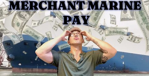 HOW MUCH MONEY I MAKE BEING A MERCHANT MARINE| WAGES EXPLAINED