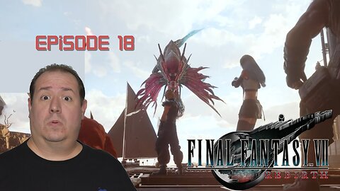 OG Final Fantasy fan plays Rebirth | Final Fantasy VII Rebirth | game play | episode 18