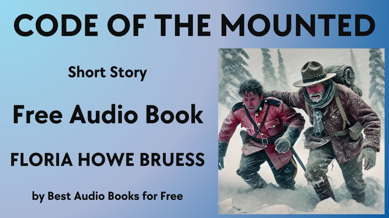 The Code of the Mounted - A Short Story - by Floria Howe Bruess - Best Audio Books for Free