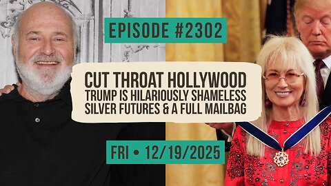 Owen Benjamin | #2302 Cut Throat Hollywood, Trump Is Hilariously Shameless, Silver Futures & A Full Mailbag