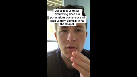 Jesus tells us to sell everything and give to the poor