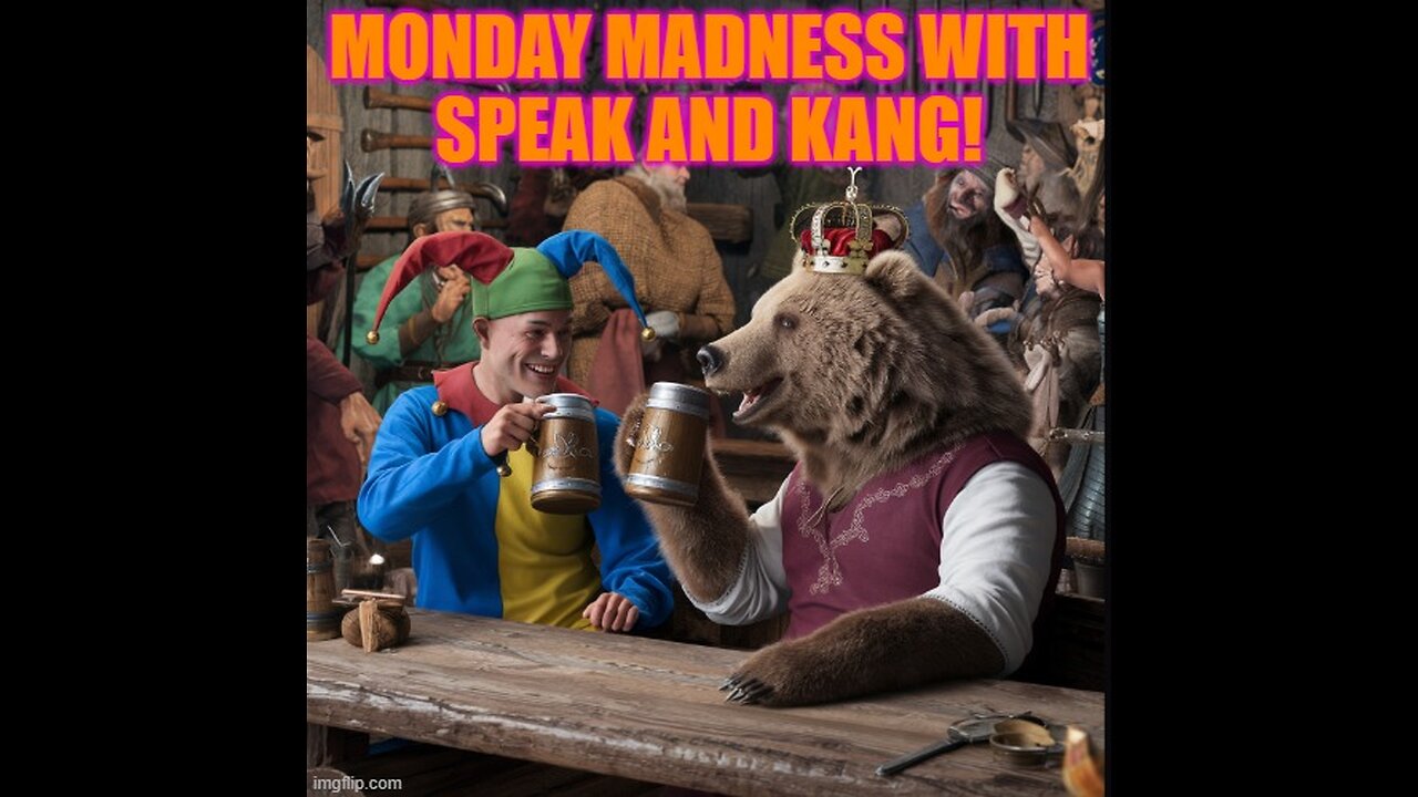 Monday Madness with Speak and Kang