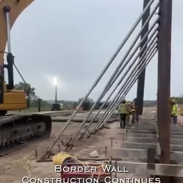 Construction at the Southern Border Continues in Val Verde County