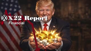 X22 Report: Tariff Engine Is Getting Stronger, Gold & Silver Are Shining......