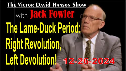 Victor Davis Hanson w/ Jack Fowler: The Lame-Duck Period: Right Revolution, Left Devolution!