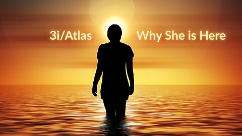 3iAtlas Why She is Here