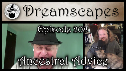Dreamscapes Episode 208: Ancestral Advice