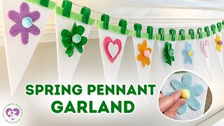 Spring Felt Pennant Garland DIY 🌸🍀 St. Patrick’s to Easter Decor