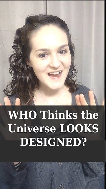 What's the Most Surprising Group Who Thinks the Universe Looks Designed?