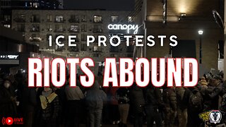 Ice Protests - Riots Abound