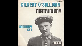 Gilbert O'Sullivan --- Matrimony