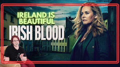 Irish Blood S1_E1 "Briefcase" Series Premiere REACTION