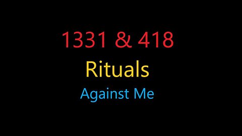 1331 and 418 Rituals Against Me