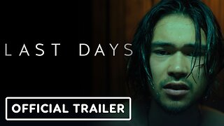 Last Days - Official Trailer (2025) Sky Yang, Naveen Andrews