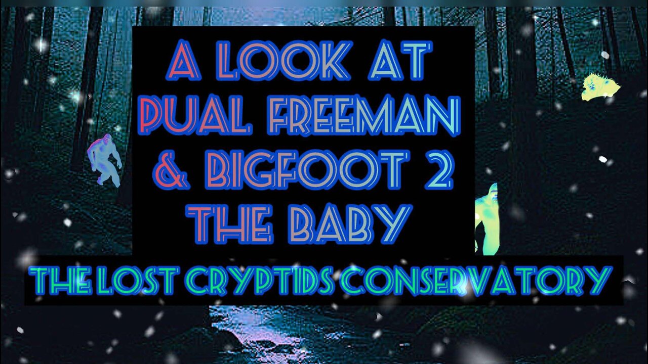 A Look At Paul Freeman & Bigfoot 2 The Baby: The Lost Cryptids Conservatory