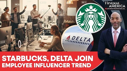 Starbucks, Delta Air Lines And Others Are Now Recruiting Influencers As Employees |Firstpost America