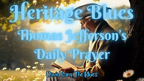 Heritage Blues: Thomas Jefferson's Daily Prayer