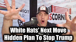 Nino Important Message: The White Hats' Next Move > Hidden Plan To Stop Trump