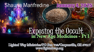 Exposing the Occult in New Age Medicines - Part 1