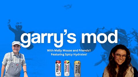 Garry's Mod with Mally Mouse and Friends! Including Spicy Hydrates!