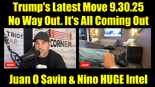 Juan O Savin & Nino Rodriguez HUGE Intel 9.30.25 - Trump's Latest Move, It's All Coming Out Now