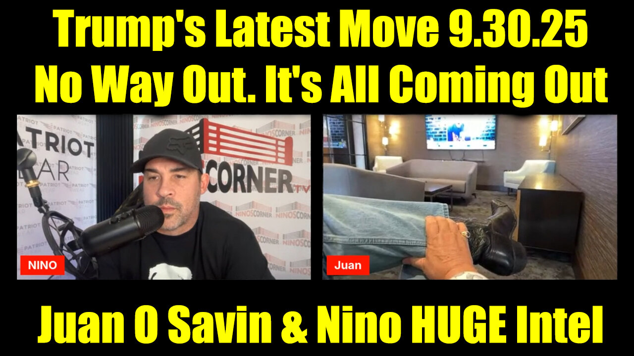 Juan O Savin & Nino Rodriguez HUGE Intel 9.30.25 - Trump's Latest Move, It's All Coming Out Now