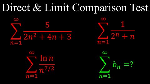 Direct and Limit Comparison Tests, Infinite Series, Convergence - Calculus