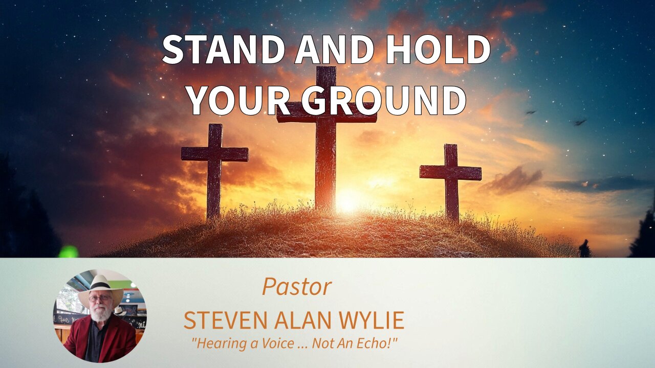 "STAND AND HOLD YOUR GROUND"