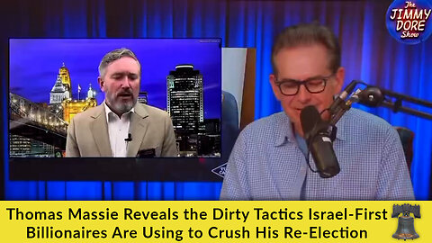 Thomas Massie Reveals the Dirty Tactics Israel-First Billionaires Are Using to Crush His Re-Election