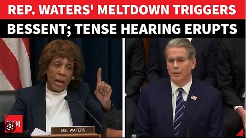 Shut Him Up Rep. Waters Erupts at Treasury Secretary Bessent