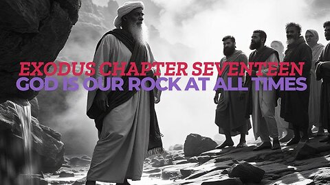 Exodus Chapter 17 Bible Study: God's Protection Over Israel