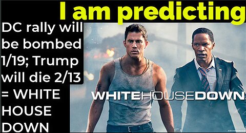 I am predicting: DC rally will be bombed 1/19; Trump will die 2/13 = WHITE HOUSE DOWN prophecy pt 2