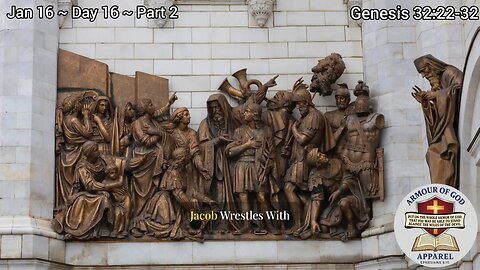 Bible in a Year! Jan 16 ~ Day 16 ~ Part 2 Genesis 32:22-32 Faith. Scripture.Truth. Devotional!