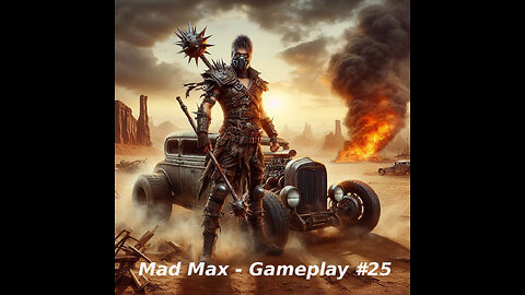 Mad Max - Gameplay Part 25