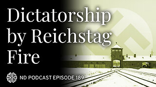 The Nazi Experiment, Vol. 11: Dictatorship by Reichstag Fire