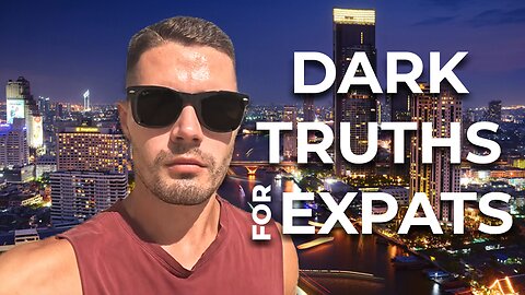 The Dark Truths for Expats in South East Asia