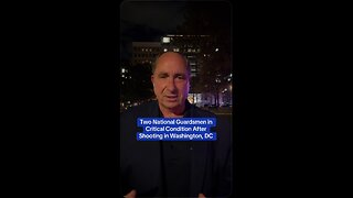 Two National Guardsmen in Critical Condition After Shooting in Washington, DC