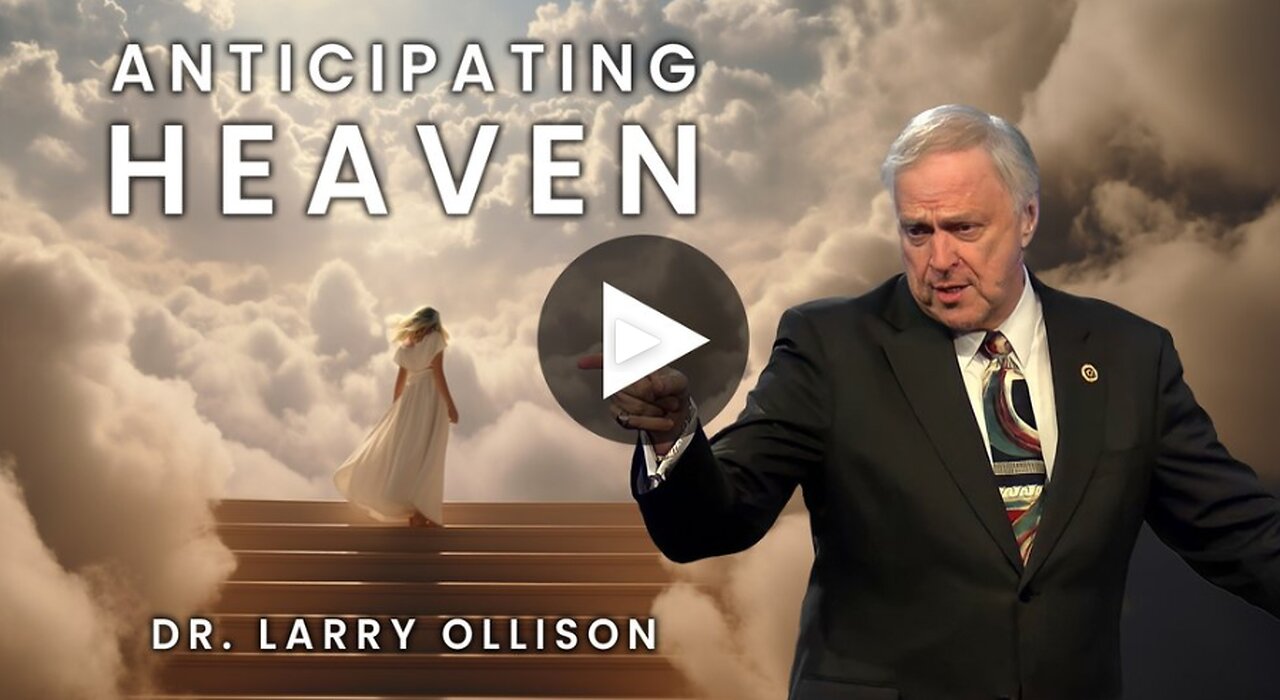 Anticipating Heaven - Dr. Lary Ollison & Mondo Gonzales