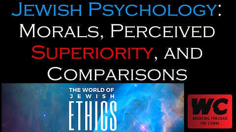 Jewish Psychology - Morals, Perceived Superiority, and Comparisons