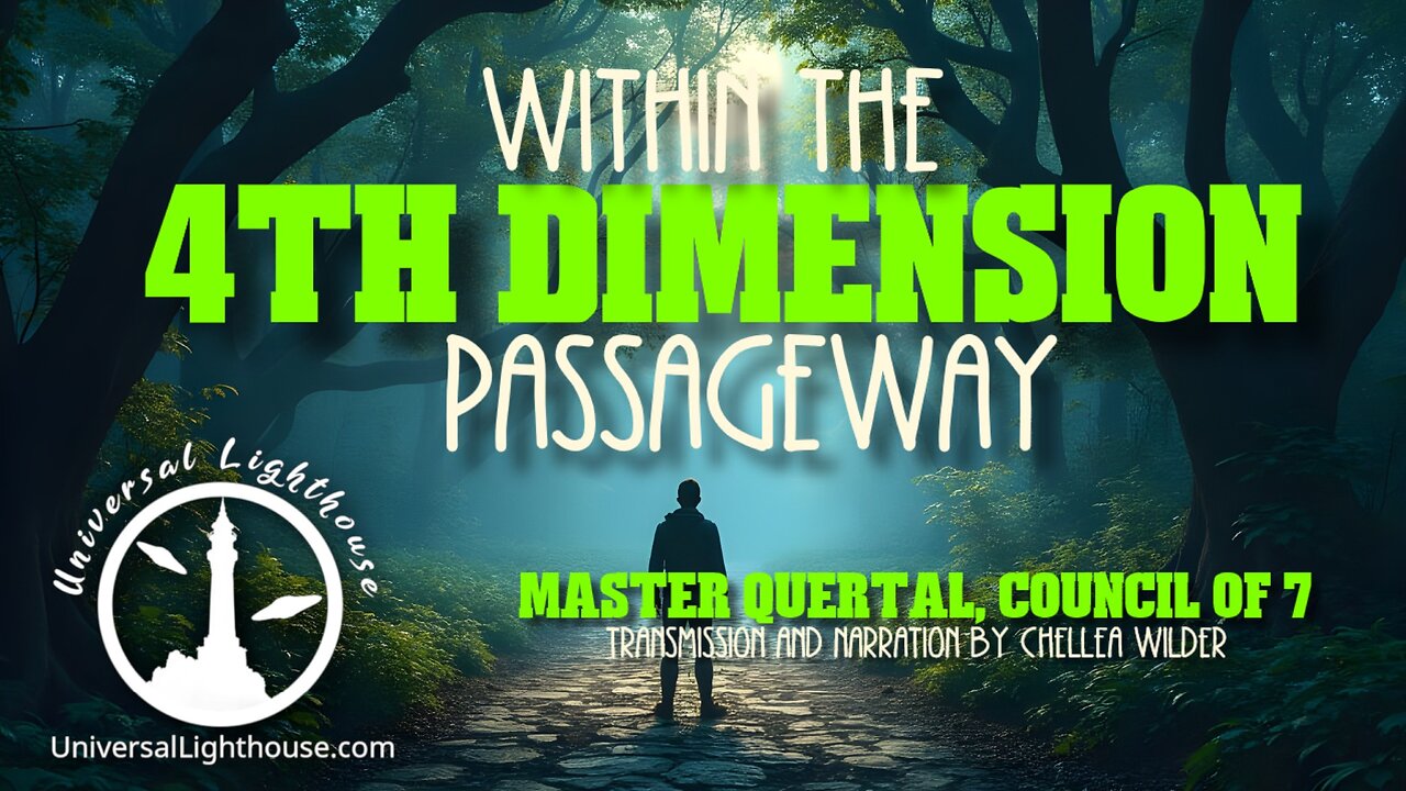 Within the 4th Dimension Passageway ~ Master Quertal, Council of 7 ~ Chellea Wilder