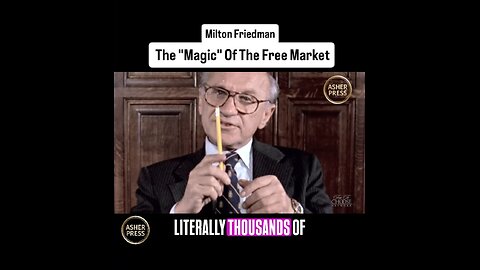 Milton Friedman: The Magic of the Free Market