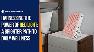 Harnessing the power of Red Light: A brighter path to daily wellness